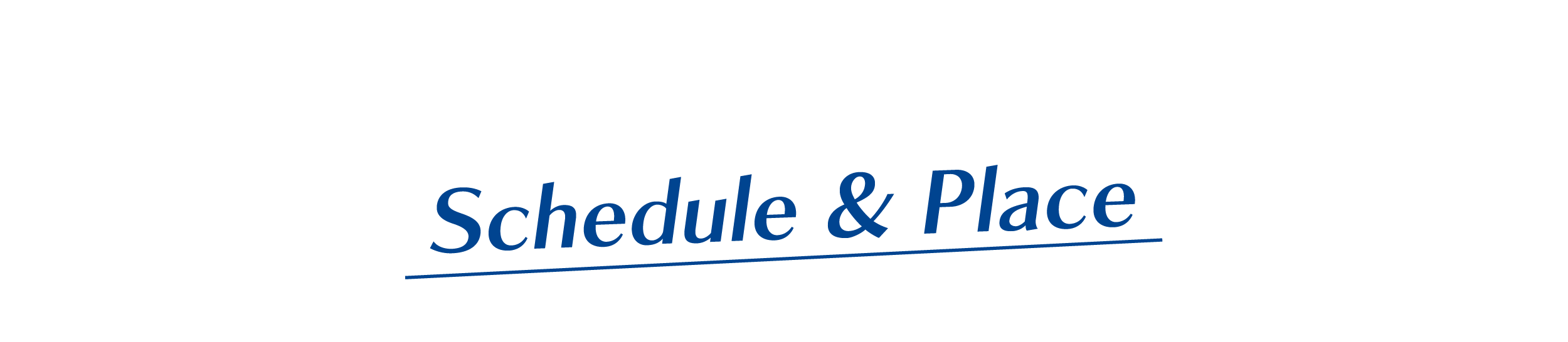 Schedule & Place​