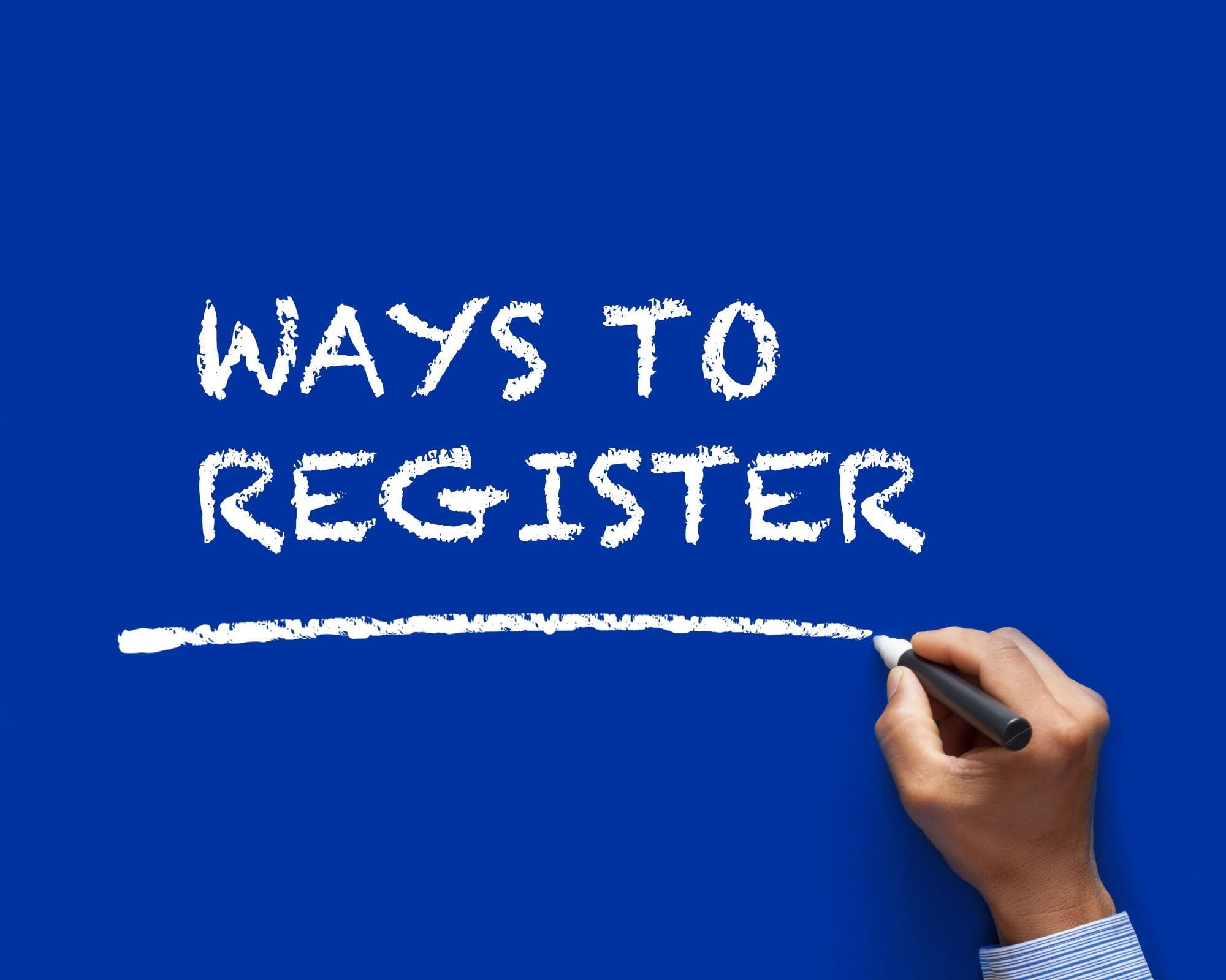 Hand writing 'Ways to Register' on blue background.