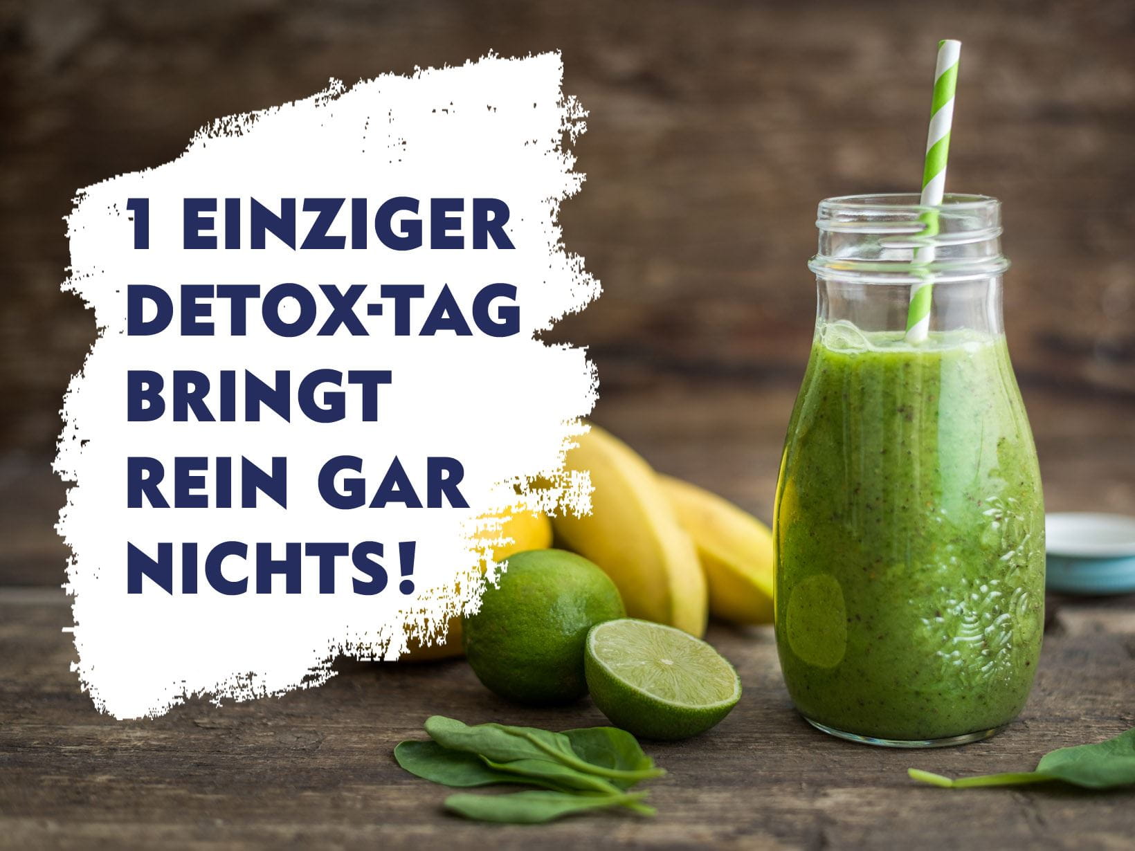 Detox-Mythen: 1 einziger Detox-Tag bringt doch nichts!