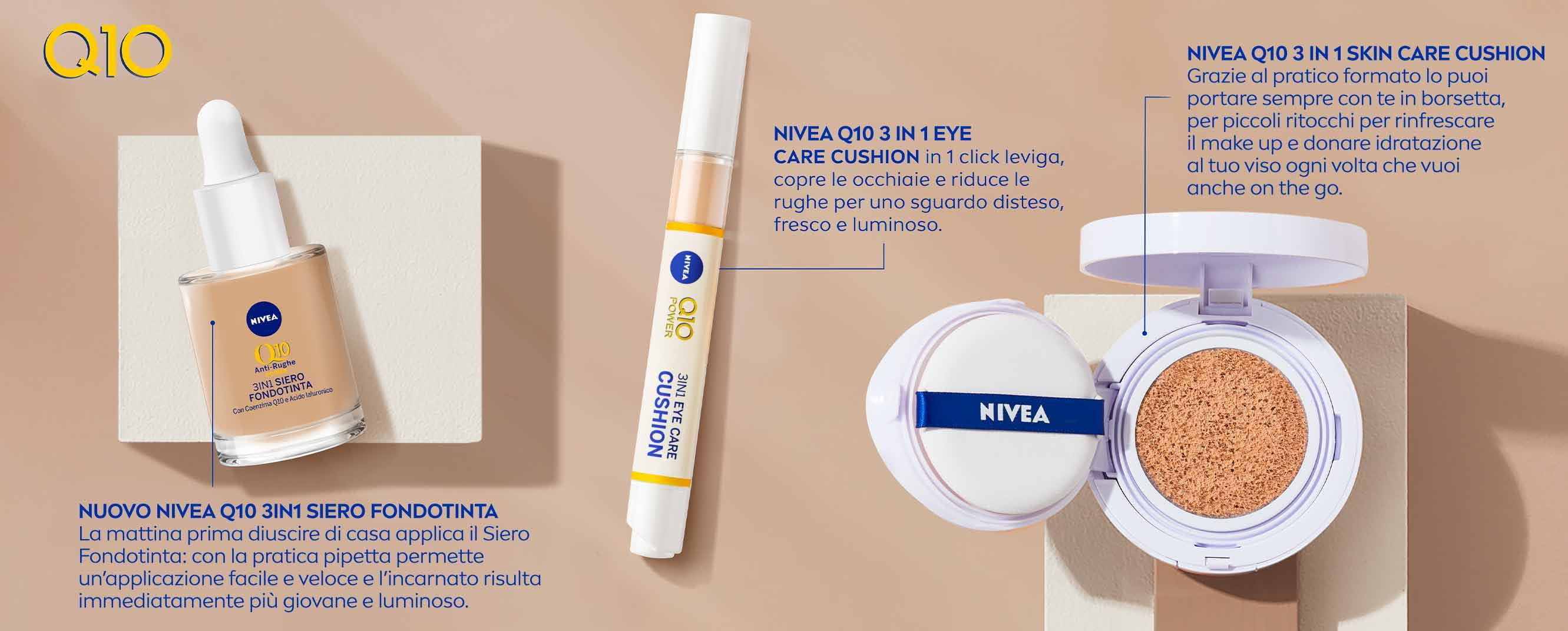 NUOVO NIVEA Q10 3IN1 SIERO FONDOTINTA La mattina prima di uscire di casa applica il Siero Fondotinta: con la pratica pipetta contagocce permette unapplicazione facile e veloce e l