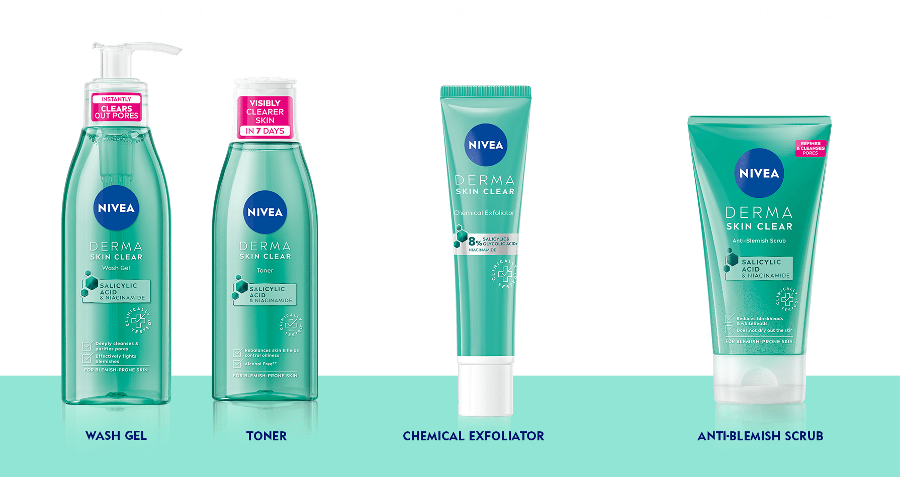 NIVEA DERMA Skin Clear Wash Gel og NIVEA DERMA Skin Clear Toner plassert sammen under et MORNING&EVENING-merket; NIVEA DERMA Skin Clear Night Exfoliator under et EVENING-merke; NIVEA DERMA Skin Clear Anti-Blemish Scrub under et OCCASIONAL-merke, alt med en grønn bakgrunn. 