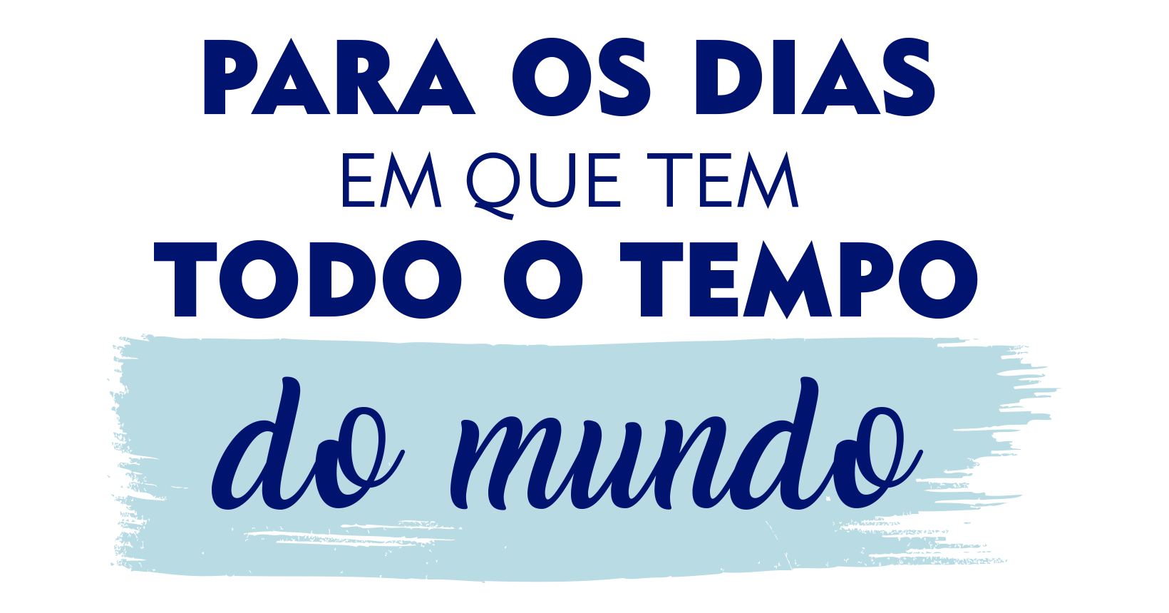 todo o tempo do mundo